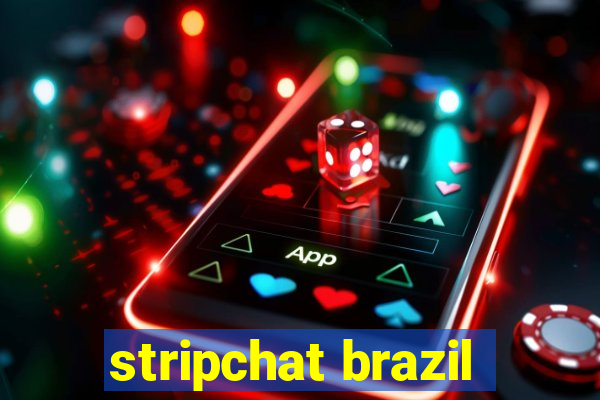 stripchat brazil